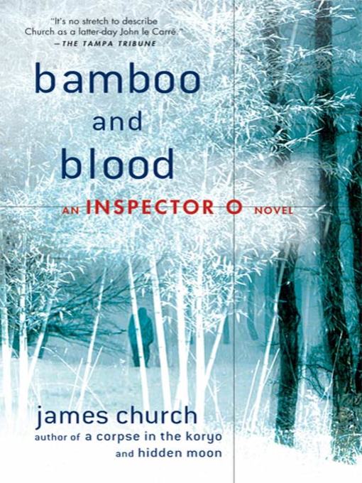 Title details for Bamboo and Blood by James Church - Wait list